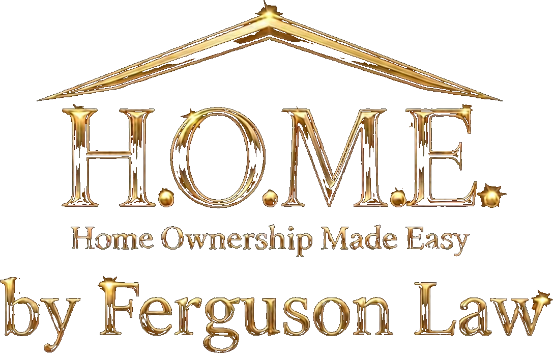 H.O.M.E.™ by Ferguson Law — Home Ownership Made Easy
